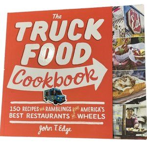 BOOK The Truck Food Cookbook 150 Recipes by John T. Edge New Condition